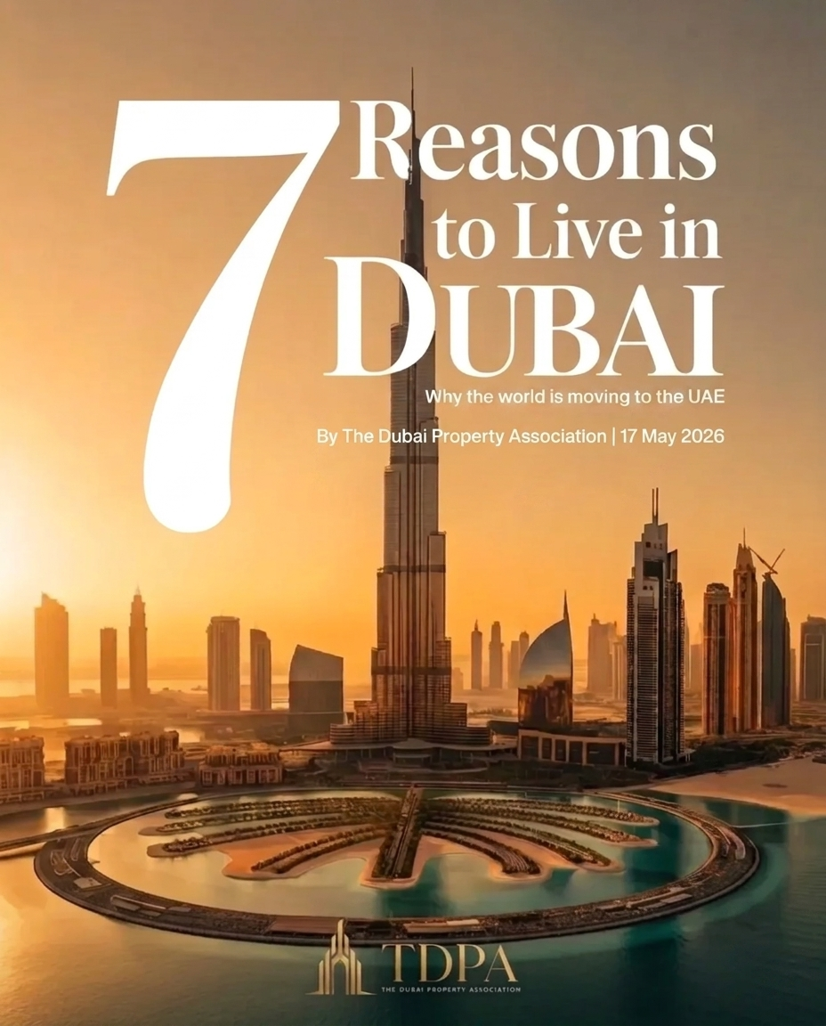 7 Reasons to Live in Dubai: Why the World Is Moving to the UAE